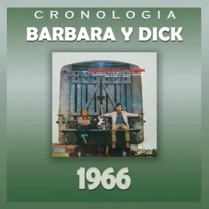 Barbara y Dick Cronologia - Barbara y Dick (1966) - Barbara Y Dick