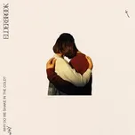 Nghe nhạc Why Do We Shake In The Cold? (Deluxe Album) - Elderbrook
