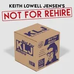 Not for Rehire - Keith Lowell Jensen