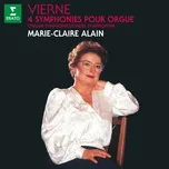 Vierne: 4 Symphonies pour orgue (A l'orgue de l'abbatiale Saint-Etienne de Caen) - Marie-Claire Alain