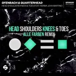 Nghe nhạc Head Shoulders Knees & Toes (Alle Farben Remix) (Single) - Ofenbach, Quarterhead, Norma Jean Martine