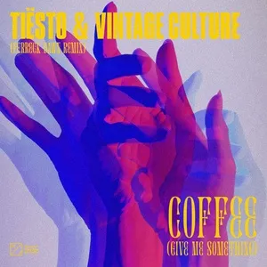 Coffee (Give Me Something) (Ferreck Dawn Remix) (Single) - Tiesto, Vintage Culture