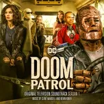Doom Patrol: Season 1 (Original Television Soundtrack) - Clint Mansell, Kevin Kiner
