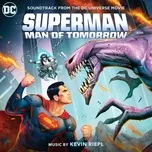 Superman: Man of Tomorrow (Soundtrack from the DC Universe Movie) - Kevin Riepl