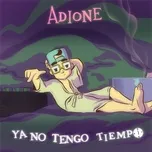 Download nhạc hot Ya No Tengo Tiempo (Single) Mp3 miễn phí