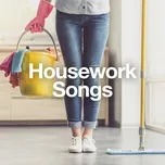 Tải nhạc Zing Housework Songs trực tuyến miễn phí