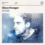 Nghe ca nhạc So Cold - Steve Kroeger