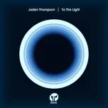 Nghe nhạc To The Light (EP) - Jaden Thompson