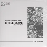 Nghe nhạc Little Love (Pres. Lil' Love) (The Remixes) (EP) - Alex Gaudino, Jerma