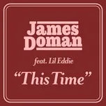 Nghe nhạc This Time (Single) - James Doman, Lil Eddie