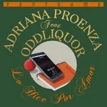 Nghe nhạc Lo hice por amor - ODDLIQUOR, Adriana Proenza