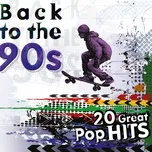 Tải nhạc Zing Back to the 90s: 20 Great Pop Hits miễn phí