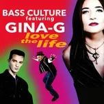Nghe nhạc Love The Life (EP) - Bass Culture, Gina G