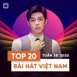 Nghe nhạc Bảng Xếp Hạng Bài Hát Việt Nam Tuần 38/2020 - V.A