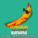 Banana (feat. Shaggy) [DJ FLe - Minisiren Remix] - Conkarah