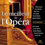 Nghe và tải nhạc hot Le meilleur de l'opéra Mp3 miễn phí về điện thoại