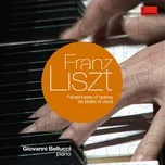 Tải nhạc Liszt : Operatic Paraphrases & Transcriptions nhanh nhất về điện thoại