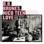 Tải nhạc Nico Teen Love - BB Brunes
