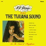 101 Strings Play the Tijuana Sound (Remastered from the Original Master Tapes) - 101 Strings Orchestra