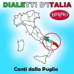 Dialetti d'Italia: Canti dalla Puglia - Artisti Vari