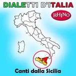 Tải nhạc Zing Mp3 Dialetti d'Italia: Canti dalla Sicilia về máy