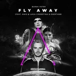 Nghe nhạc Fly Away (feat. Emie, Lusia Chebotina & Everthe8) - Burak Yeter
