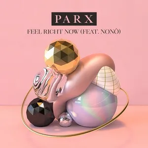 Feel Right Now (feat. Nonô) - Parx
