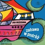 Tải nhạc Zing Zabawa w podróż nhanh nhất về máy