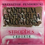 Canticum Canticorum Salomonis. Strophes. Cantata - Krzysztof Penderecki