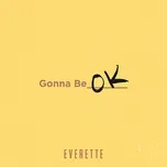 Gonna Be Ok - Everette