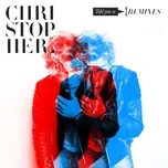 Nghe ca nhạc Told You So (Remixes) - Christopher