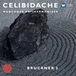 Bruckner: Symphony No. 3 (1889 Version) [Live at Philharmonie am Gasteig, Munich, 1987] - Sergiu Celibidache