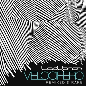 Velocifero (Remixed and Rare) - Ladytron