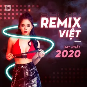 Nhạc Remix Việt Hay Nhất 2020 - V.A