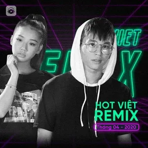 Tải nhạc Nhạc Việt Remix Hot Tháng 04/2020 Mp3 nhanh nhất
