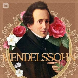 Tuyệt Tác Thế Giới: MENDELSSOHN - Mendelssohn