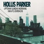 Nghe nhạc Uptown Sunday Morning (Aka Flashback) (Single) - Hollis Parker