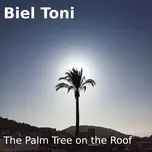 The Palm Tree on the Roof - Biel Toni