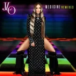 Tải nhạc Medicine Remixes - Jennifer Lopez