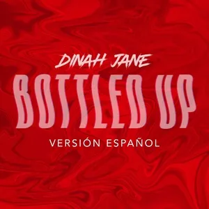 Bottled Up (feat. Ty Dolla $ign) [Versión Español] - Dinah Jane