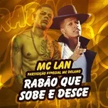 Download nhạc Rabão que sobe e desce (Participação especial de MC Delano) hot nhất