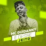 Tải nhạc É desse jeito - MC Guidanny