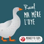 Download nhạc Ravel: Ma mère l'Oye (Menuetto Kids - Classical Music for Children)