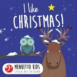 I Like Christmas! (Menuetto Kids - Classical Music for Children) - V.A