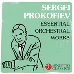 Download nhạc hot Sergei Prokofiev: Essential Orchestral Works Mp3 miễn phí về điện thoại