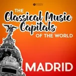 Classical Music Capitals of the World: Madrid - V.A