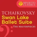 The Masterpieces - Tchaikovsky: Swan Lake, Ballet Suite, Op. 20a - Belgrade Philharmonic Orchestra, Igor Markevitch