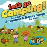 Let's Go Camping: Essential Adventure and Nature Songs for Kids - The Countdown Kids