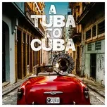A Tuba to Cuba (Original Soundtrack) - Preservation Hall Jazz Band
