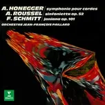 Honegger: Symphonie No. 2 pour cordes - Roussel: Sinfonietta - Schmitt: Janiana - Jean-Francois Paillard